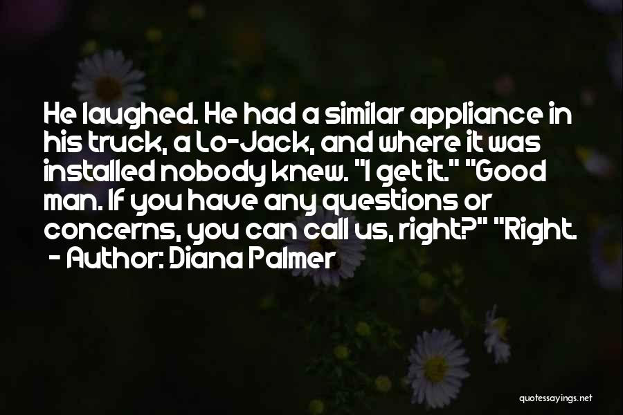 A Truck Quotes By Diana Palmer