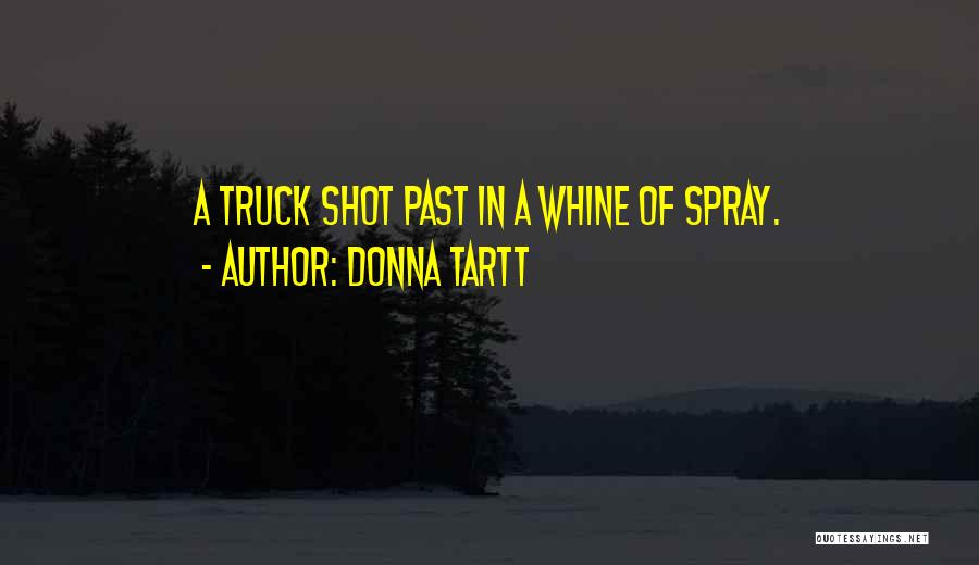A Truck Quotes By Donna Tartt