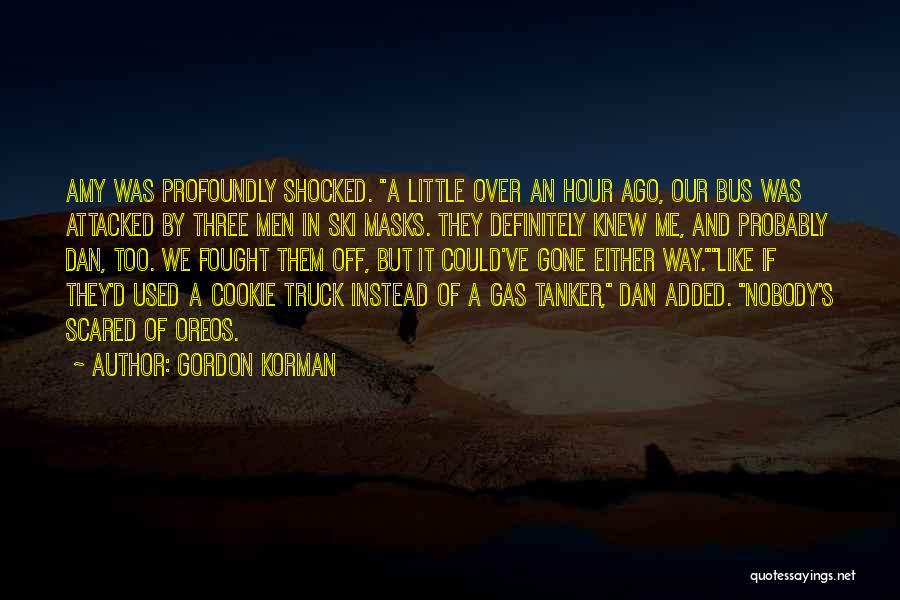 A Truck Quotes By Gordon Korman