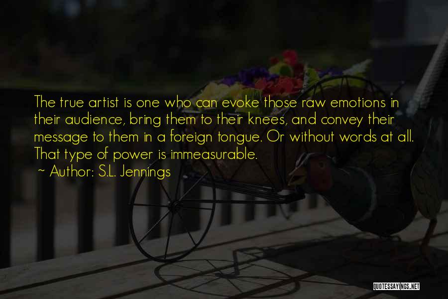 A True Artist Quotes By S.L. Jennings