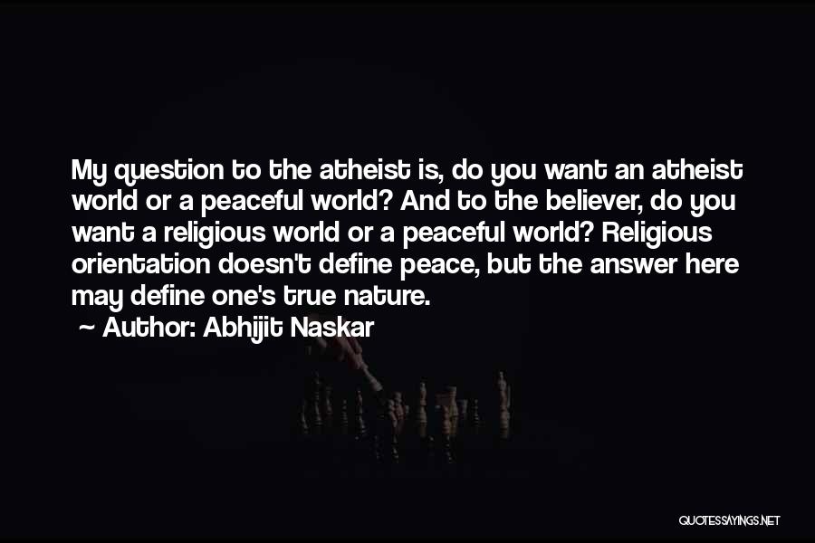 A True Believer Quotes By Abhijit Naskar