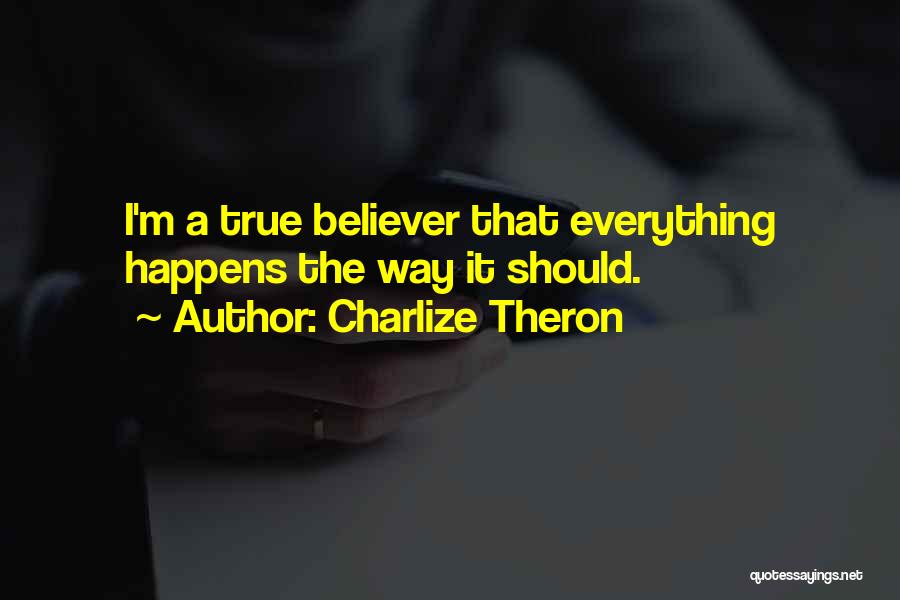 A True Believer Quotes By Charlize Theron