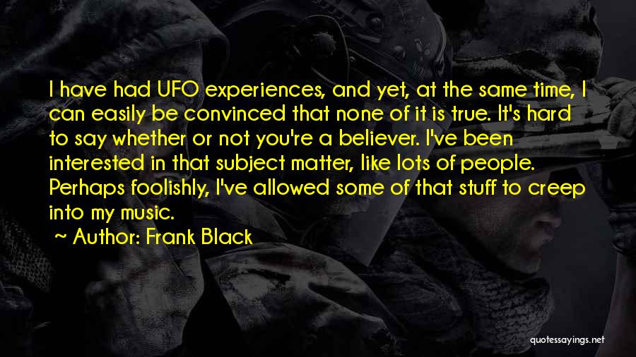 A True Believer Quotes By Frank Black