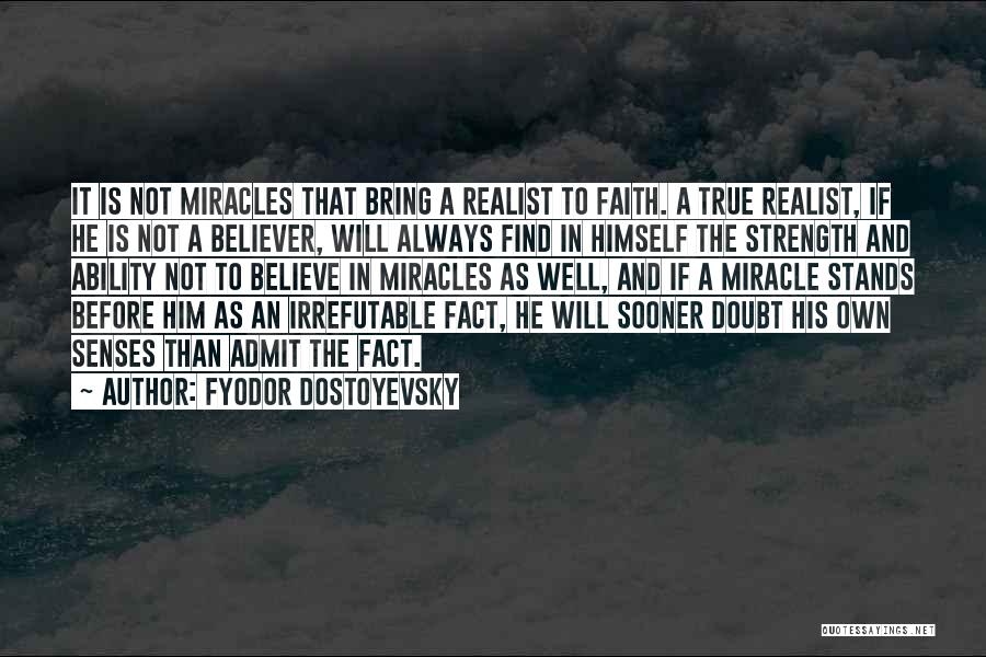 A True Believer Quotes By Fyodor Dostoyevsky