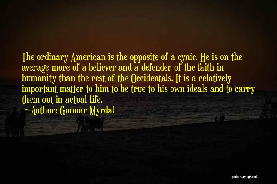 A True Believer Quotes By Gunnar Myrdal