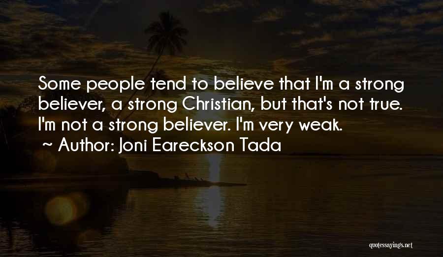 A True Believer Quotes By Joni Eareckson Tada