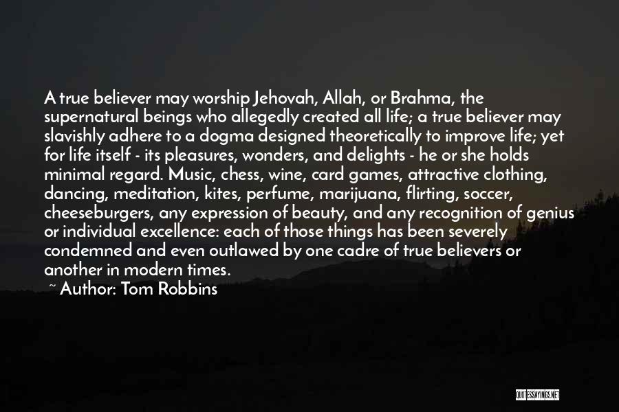 A True Believer Quotes By Tom Robbins