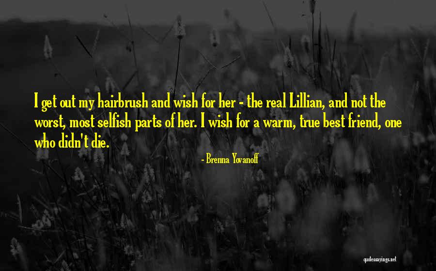 A True Best Friend Quotes By Brenna Yovanoff A True Best Friend Quotes By Brenna Yovanoff