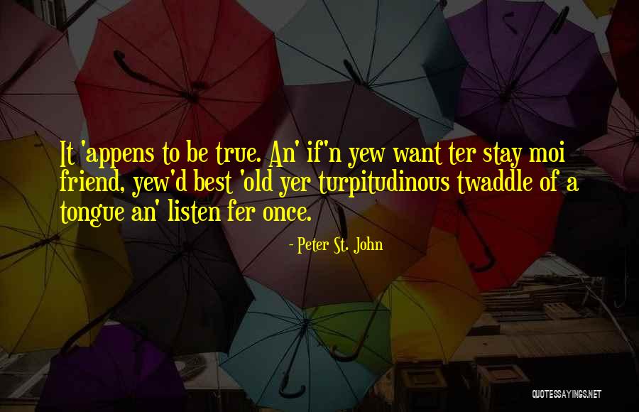 A True Best Friend Quotes By Peter St. John A True Best Friend Quotes By Peter St. John