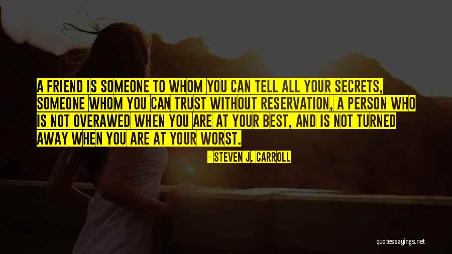 A True Best Friend Quotes By Steven J. Carroll A True Best Friend Quotes By Steven J. Carroll