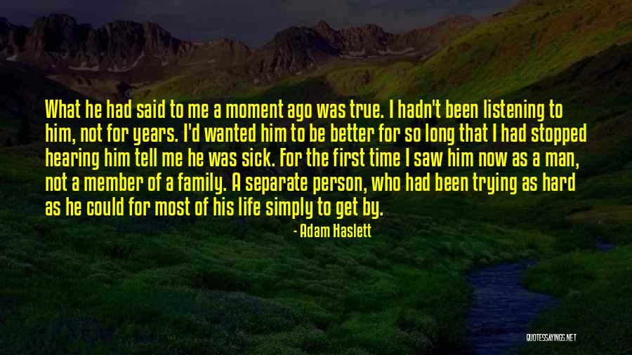 A True Family Man Quotes By Adam Haslett A True Family Man Quotes By Adam Haslett