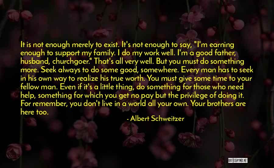 A True Family Man Quotes By Albert Schweitzer