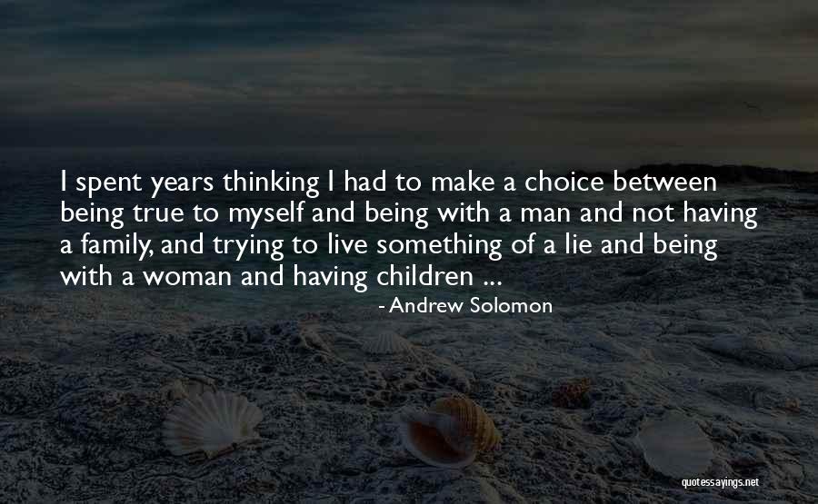 A True Family Man Quotes By Andrew Solomon