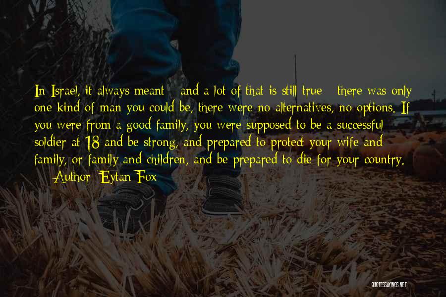 A True Family Man Quotes By Eytan Fox