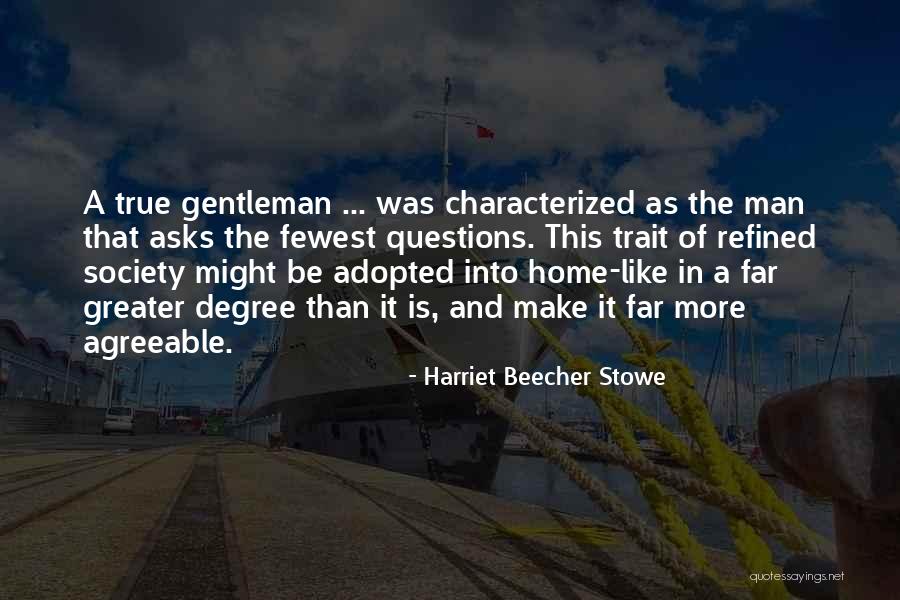 A True Family Man Quotes By Harriet Beecher Stowe