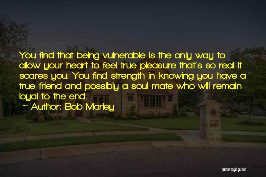 A True Friend Being There Quotes By Bob Marley