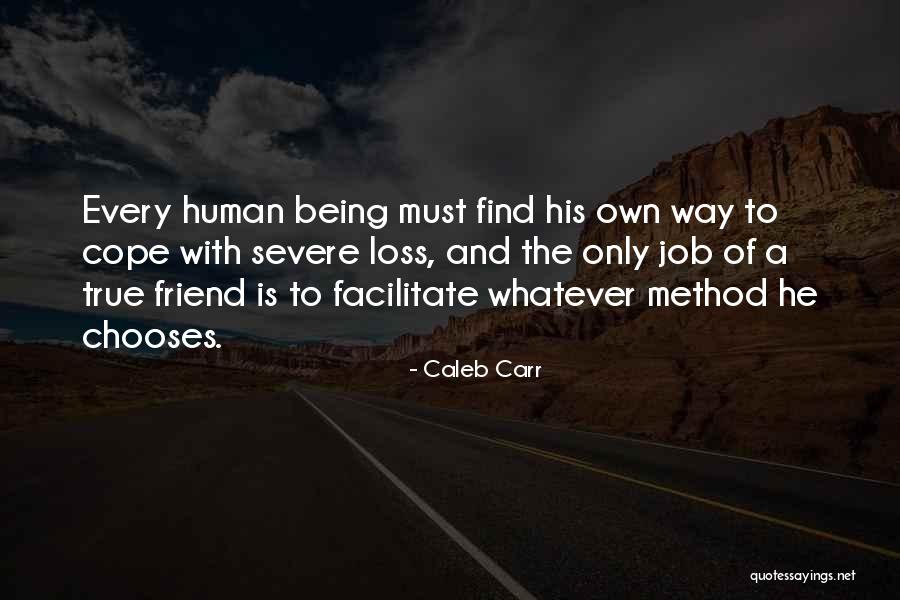 A True Friend Being There Quotes By Caleb Carr