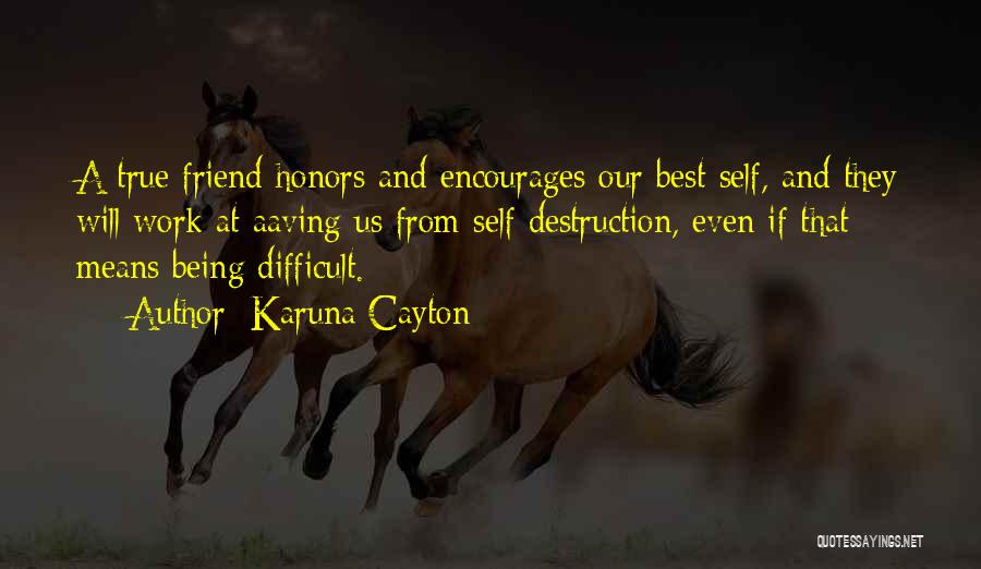 A True Friend Being There Quotes By Karuna Cayton