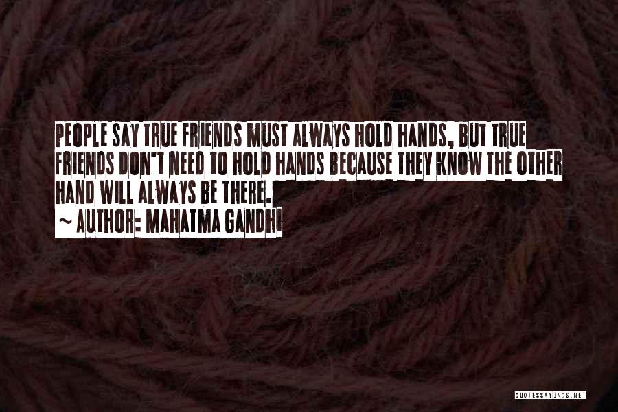 A True Friend Will Always Be There Quotes By Mahatma Gandhi