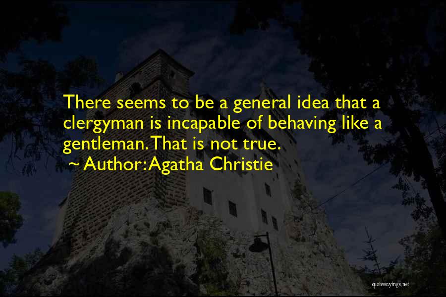 A True Gentleman Quotes By Agatha Christie