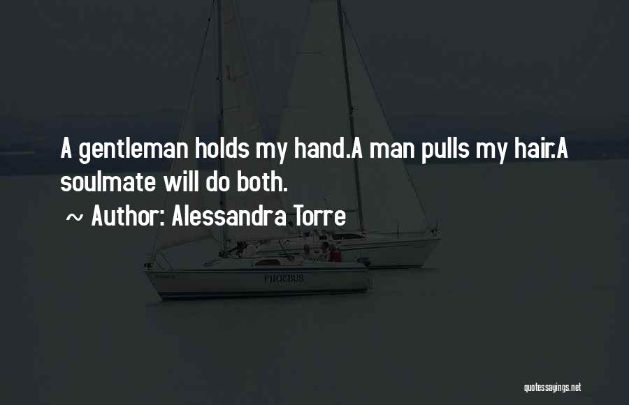 A True Gentleman Quotes By Alessandra Torre