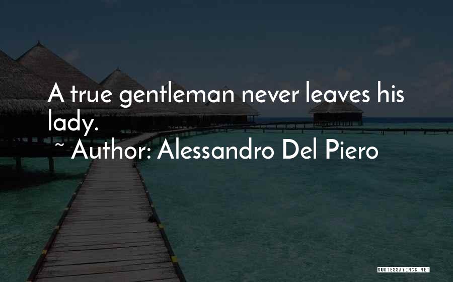 A True Gentleman Quotes By Alessandro Del Piero