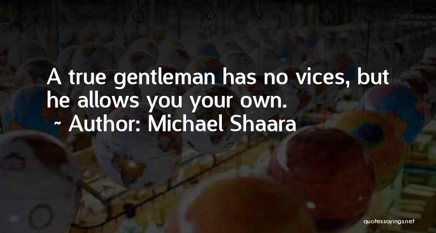 A True Gentleman Quotes By Michael Shaara