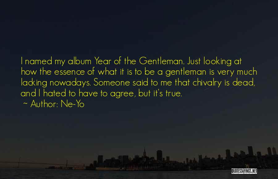 A True Gentleman Quotes By Ne-Yo