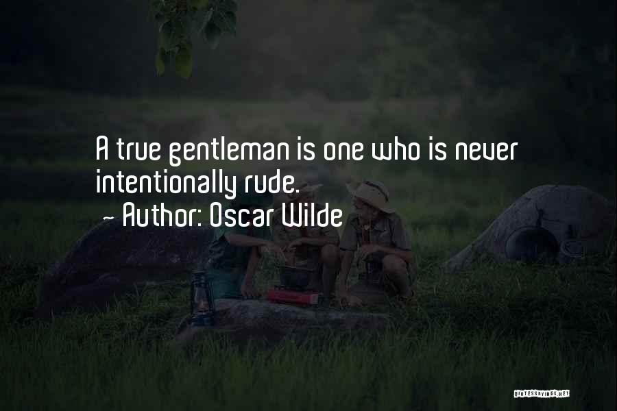 A True Gentleman Quotes By Oscar Wilde