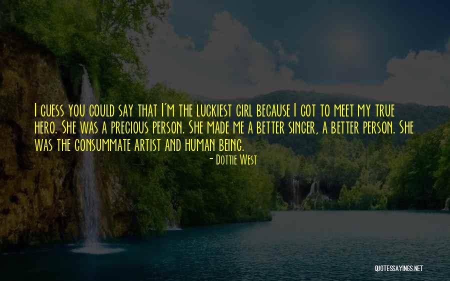A True Hero Quotes By Dottie West A True Hero Quotes By Dottie West