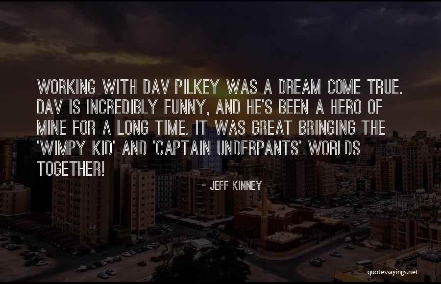 A True Hero Quotes By Jeff Kinney A True Hero Quotes By Jeff Kinney