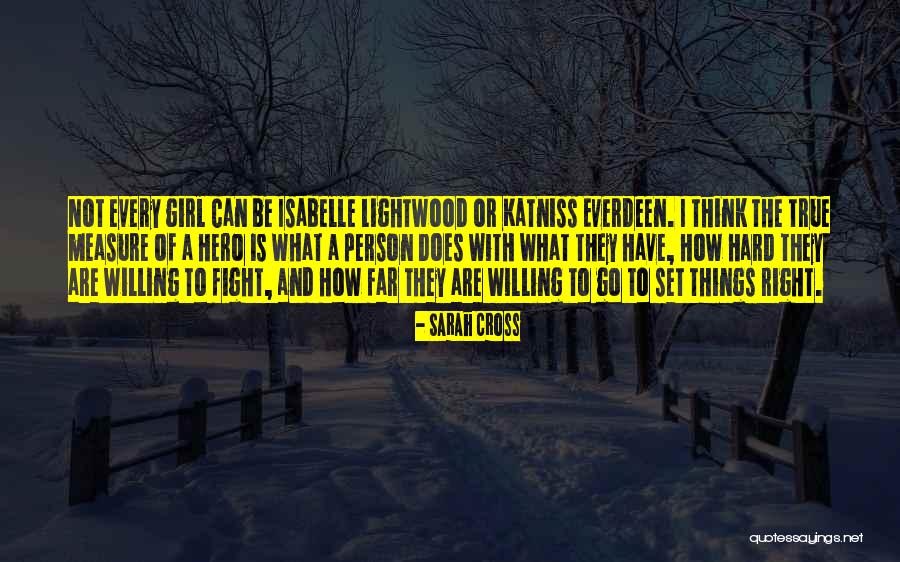 A True Hero Quotes By Sarah Cross A True Hero Quotes By Sarah Cross