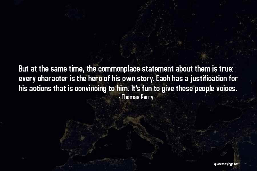 A True Hero Quotes By Thomas Perry A True Hero Quotes By Thomas Perry
