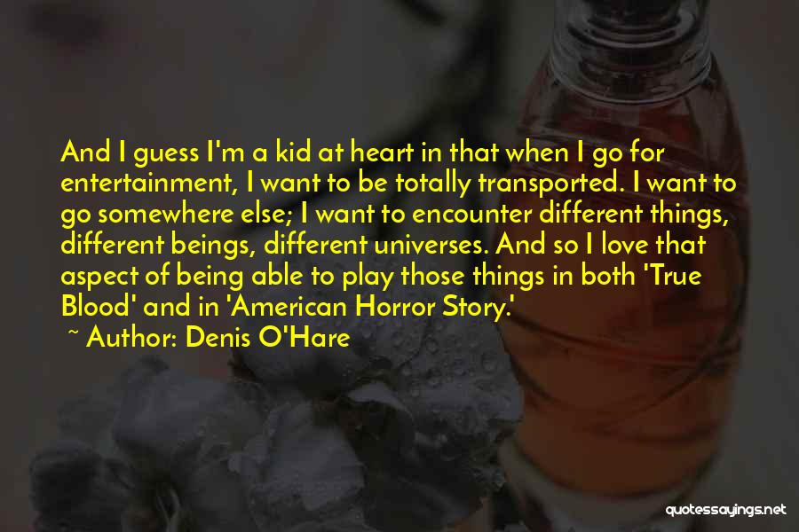 A True Love Story Quotes By Denis O'Hare