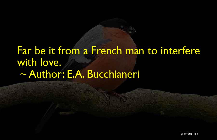 A True Love Story Quotes By E.A. Bucchianeri