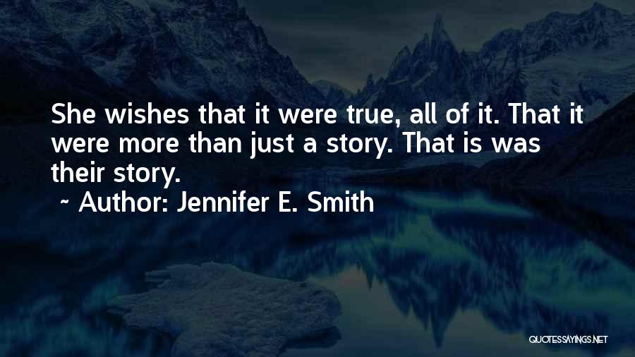 A True Love Story Quotes By Jennifer E. Smith