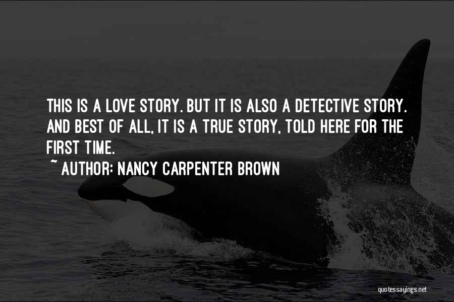 A True Love Story Quotes By Nancy Carpenter Brown