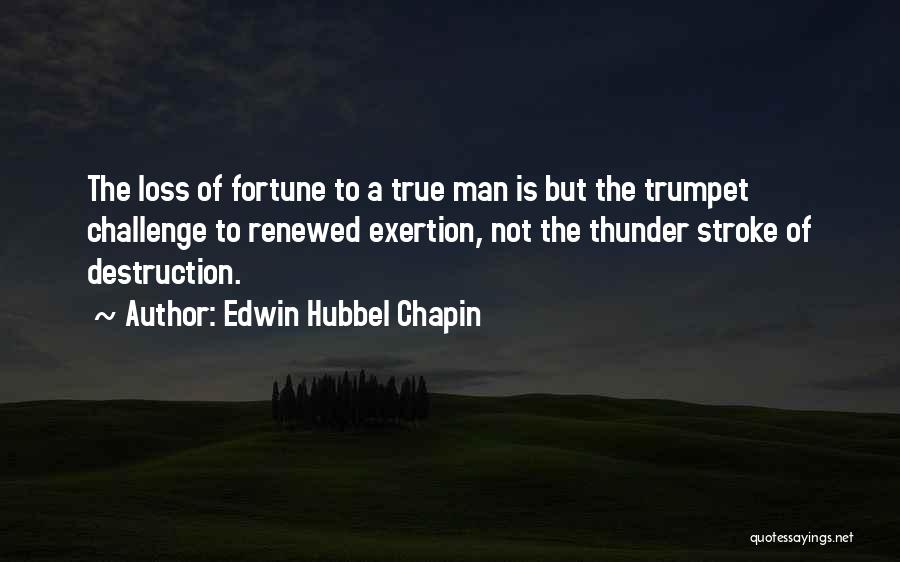 A True Man Quotes By Edwin Hubbel Chapin