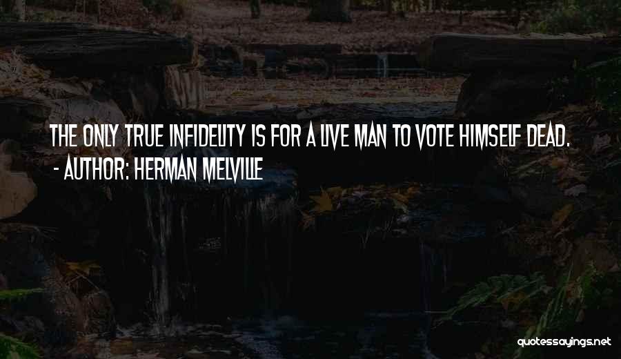 A True Man Quotes By Herman Melville