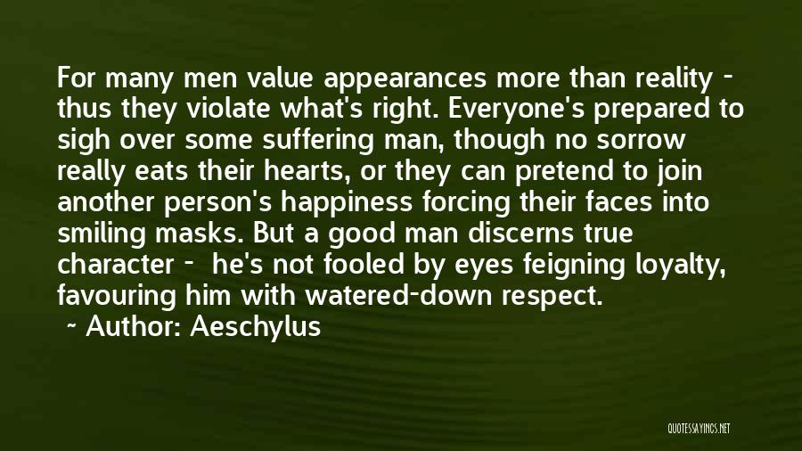 A True Man's Character Quotes By Aeschylus