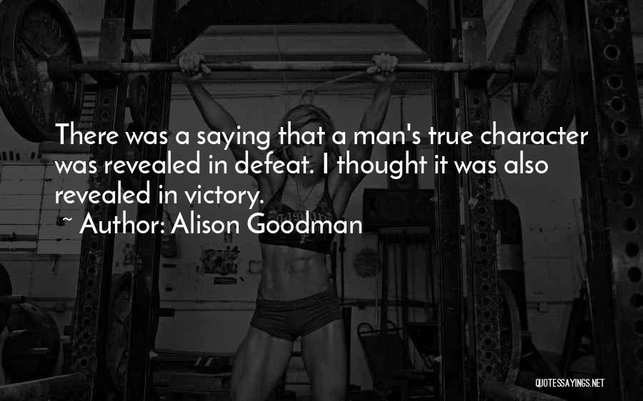 A True Man's Character Quotes By Alison Goodman