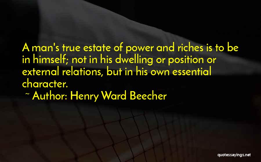 A True Man's Character Quotes By Henry Ward Beecher