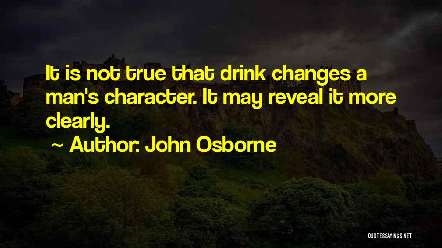 A True Man's Character Quotes By John Osborne