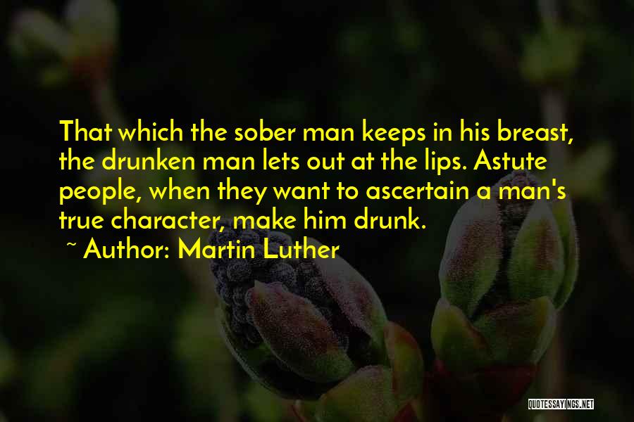 A True Man's Character Quotes By Martin Luther