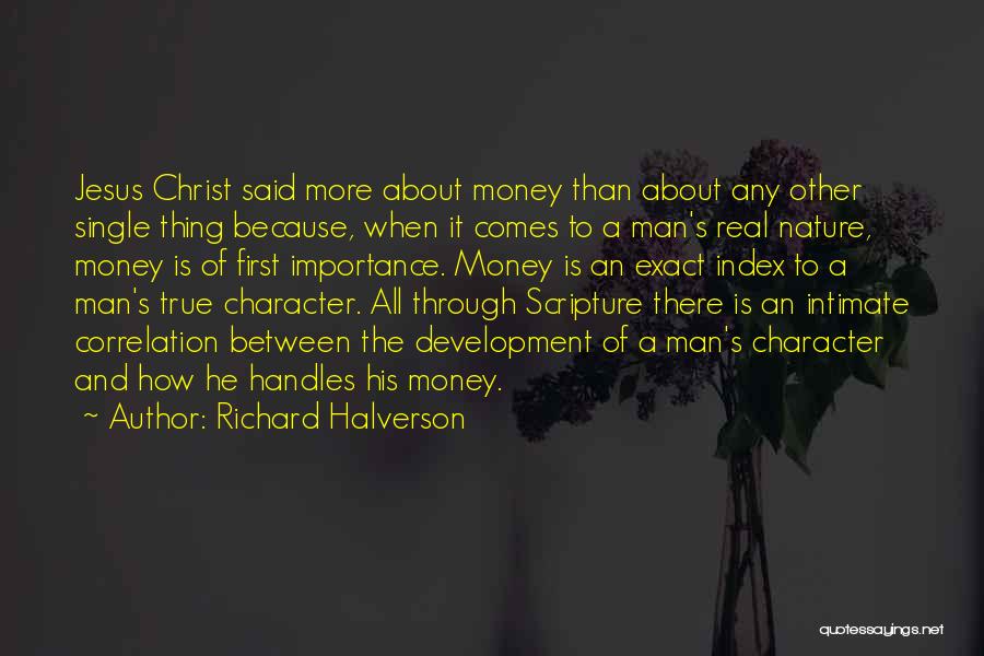 A True Man's Character Quotes By Richard Halverson