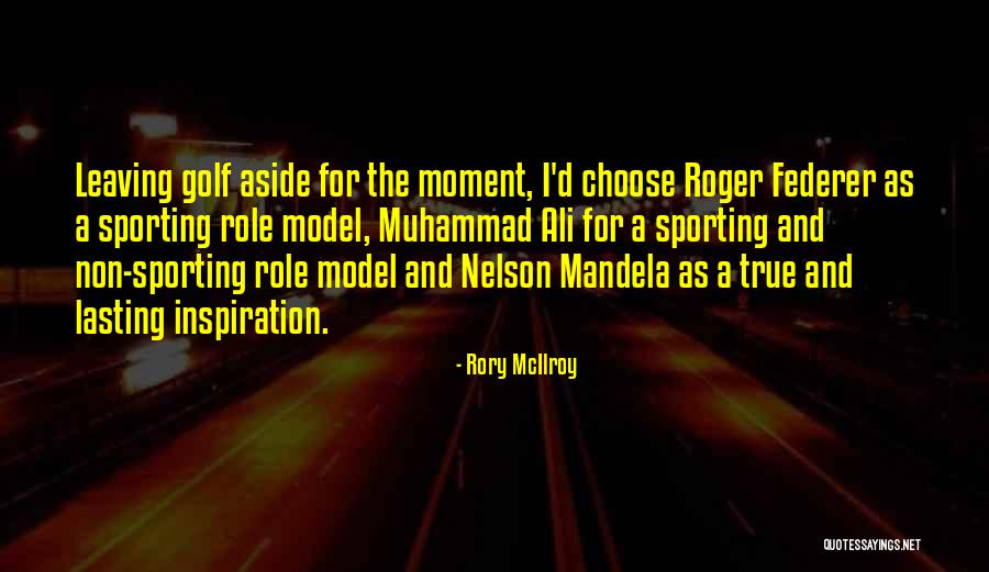 A True Role Model Quotes By Rory McIlroy A True Role Model Quotes By Rory McIlroy