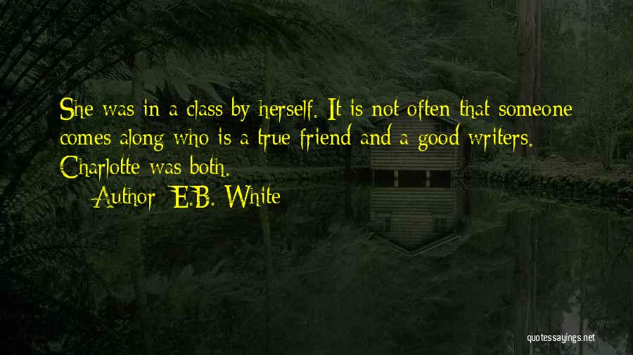 A True True Friend Quotes By E.B. White