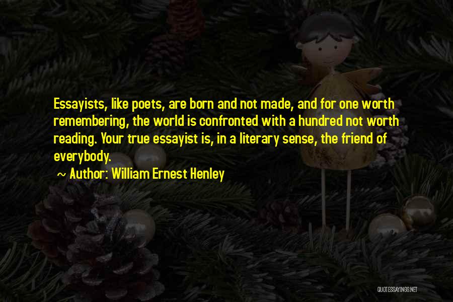 A True True Friend Quotes By William Ernest Henley