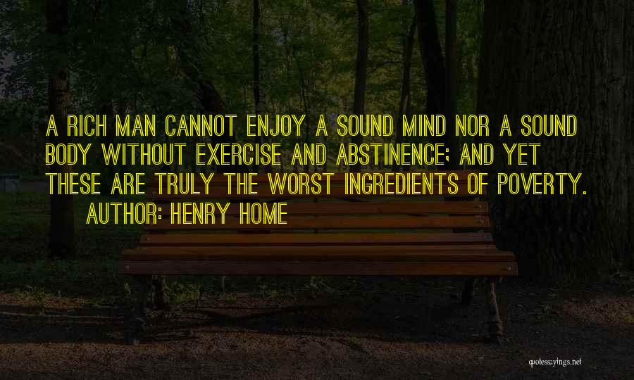 A Truly Rich Man Quotes By Henry Home