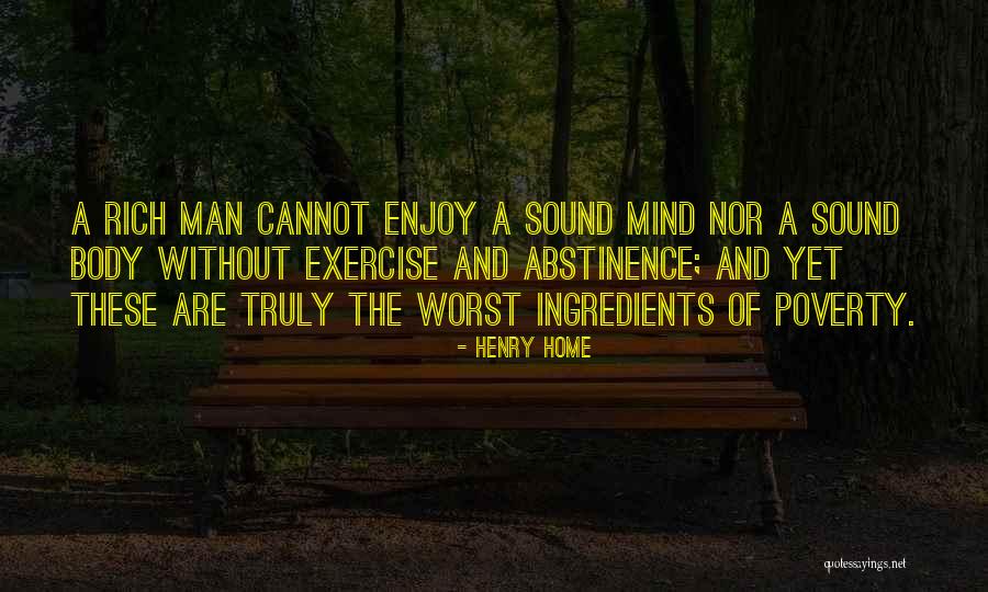 A Truly Rich Man Quotes By Henry Home